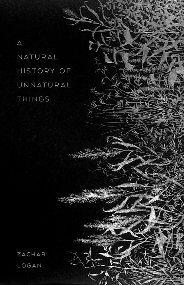 Zachari Logan A Natural History of Unnatural Things Book Cover